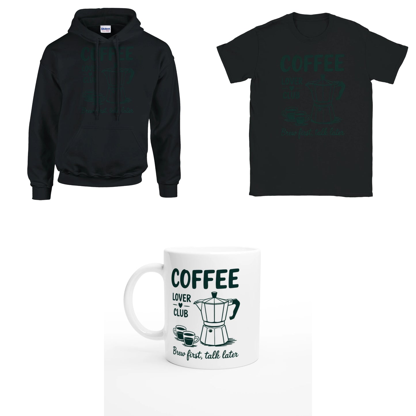Bundle - Coffee Lover Club - Brew First Talk Later - T-Shirt, Hoodie & Tasse