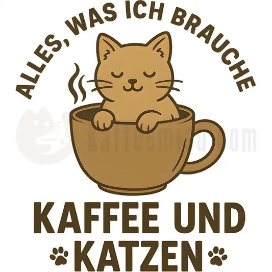 Design Vorschau Alles, was ich brauche. Kaffee und Katzen