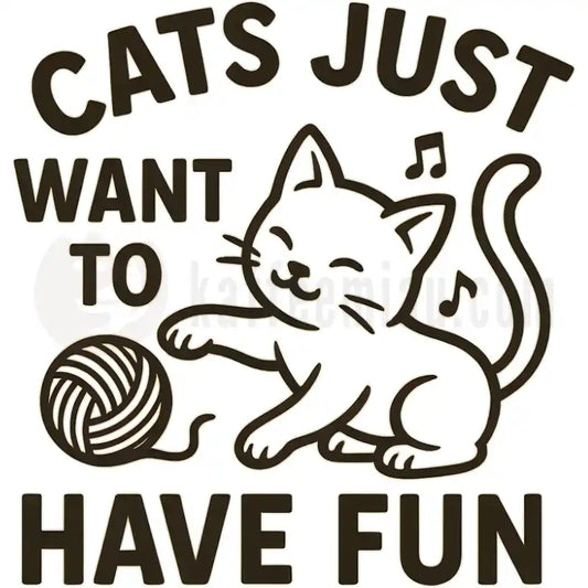 Design Vorschau Cats just want to have fun
