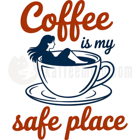 Design Vorschau Coffee is my safe place