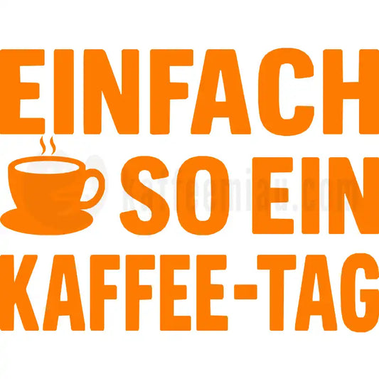 Design Vorschau Einfach so ein Kaffee-Tag