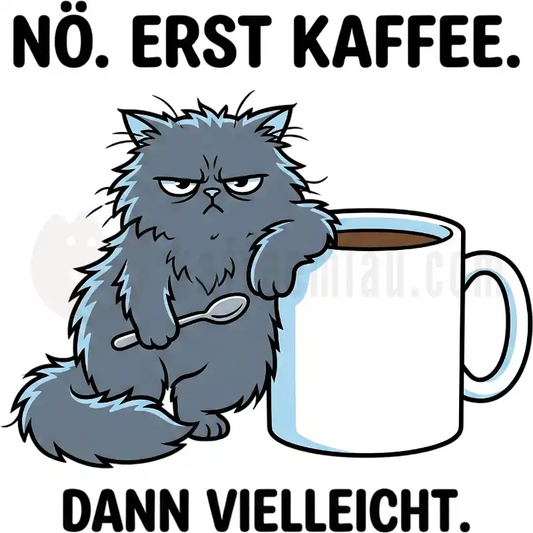 Design Vorschau Erst Kaffee, dann vielleicht