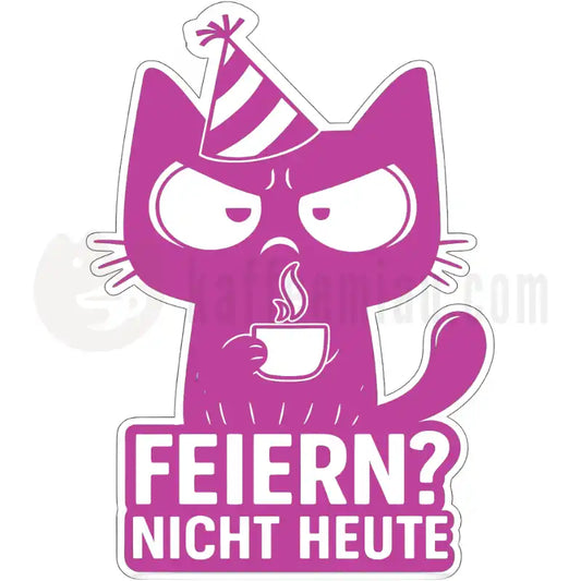 Design Vorschau Feiern? Nicht Heute