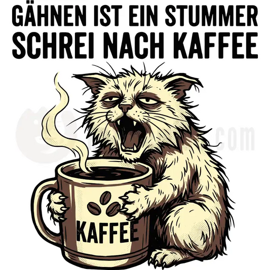 Design Vorschau Gähnen ist ein stummer Schrei nach Kaffeee