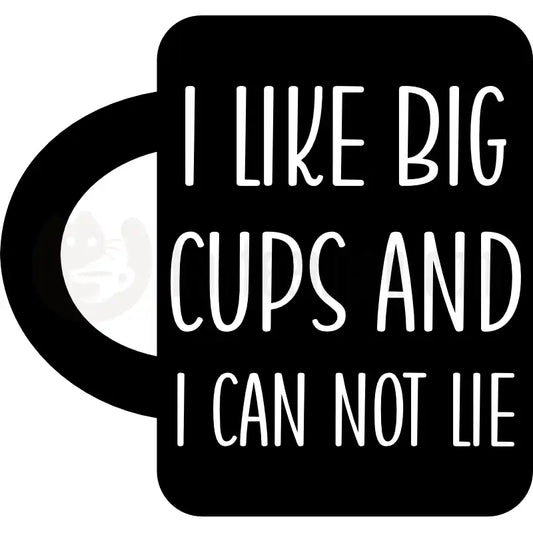 Design Vorschau I like big cups and I can not lie