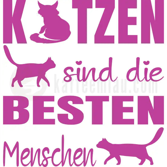 Design Vorschau Katzen sind die besten Menschen
