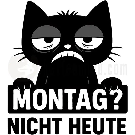 Design Vorschau Montag? Nicht Heute - Katze
