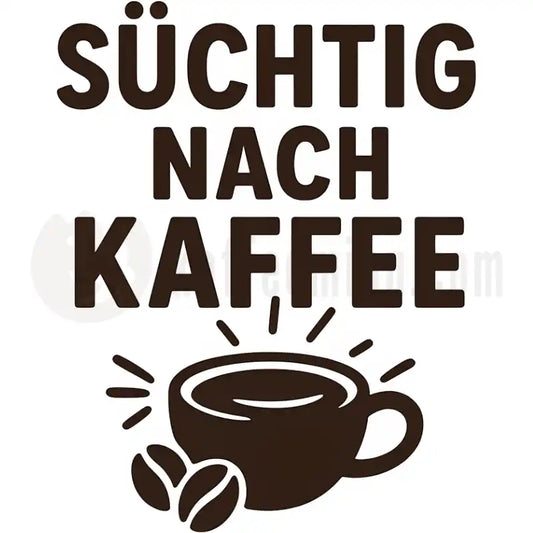 Design Vorschau Süchtig nach Kaffee