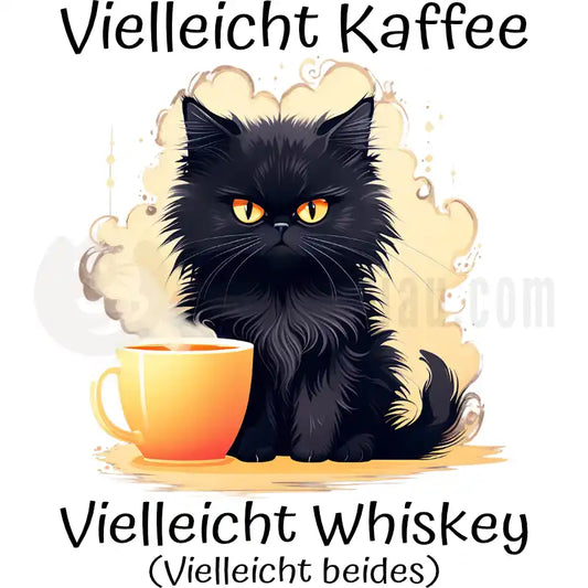 Design Vorschau Vielleicht Kaffee, Vielleicht Whiskey, Vielleicht beides