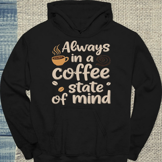 Hoodie - Always in a coffee state of mind - Unisex - Kaffee Schwarz