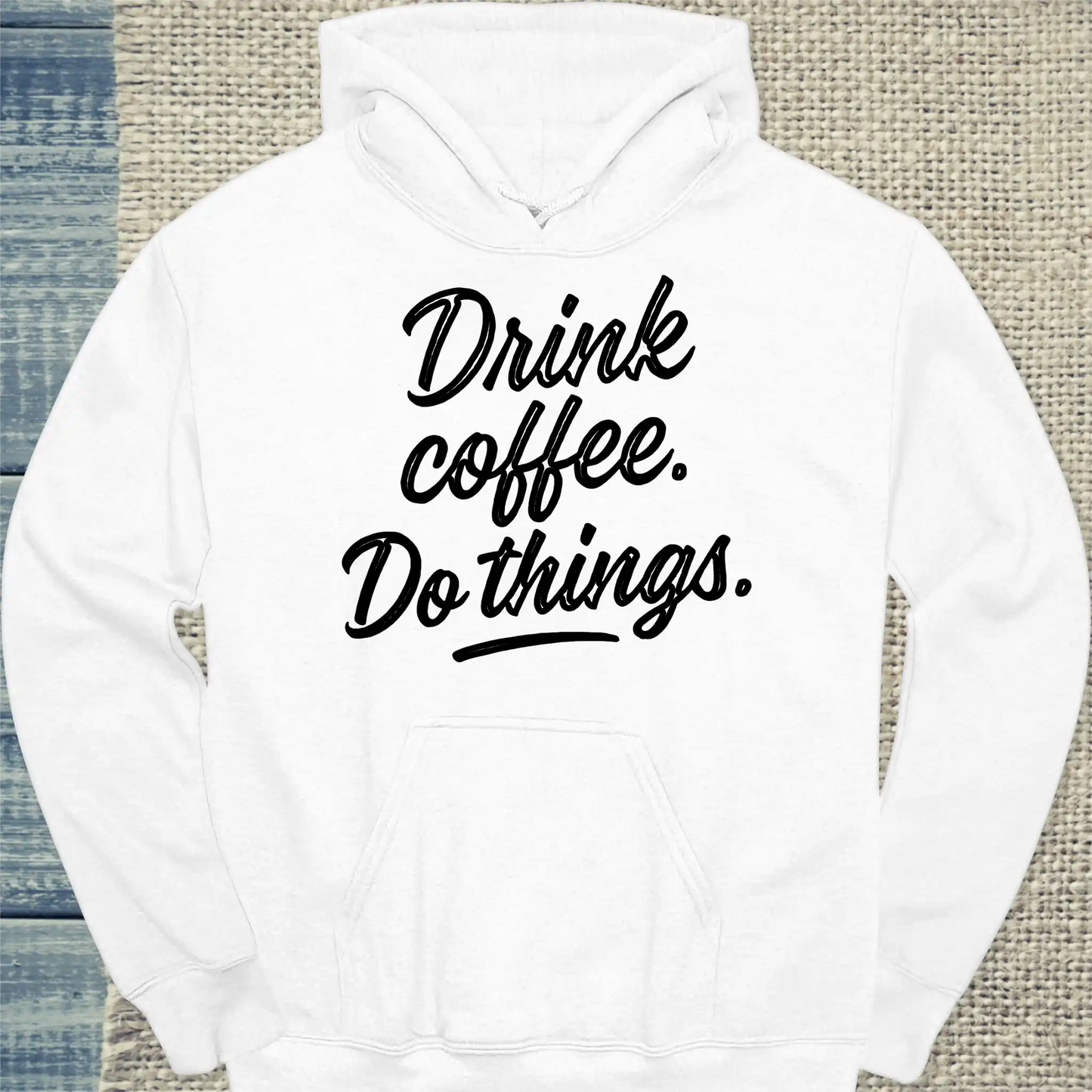 Hoodie - Drink coffee. Do things. - Unisex - Kaffee Weiß