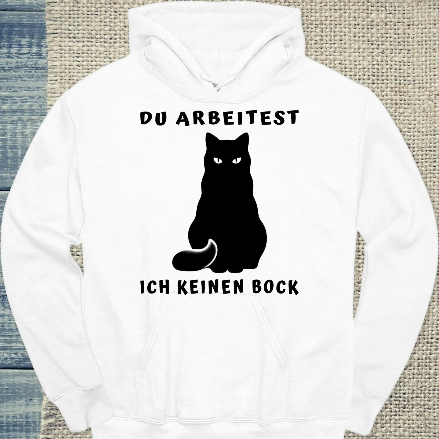 Hoodie - Du Arbeitest - Ich keinen Bock - Unisex - Katze Weiß
