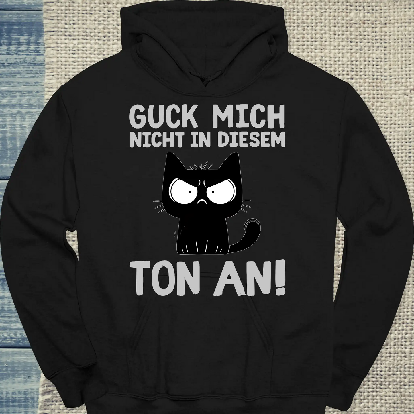 Hoodie - Guck mich nicht in diesem Ton an - Unisex - Katze Schwarz