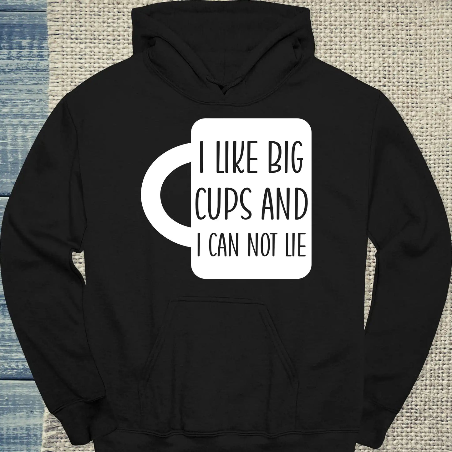 Hoodie - I like big cups and I can not lie - Unisex - Kaffee Schwarz