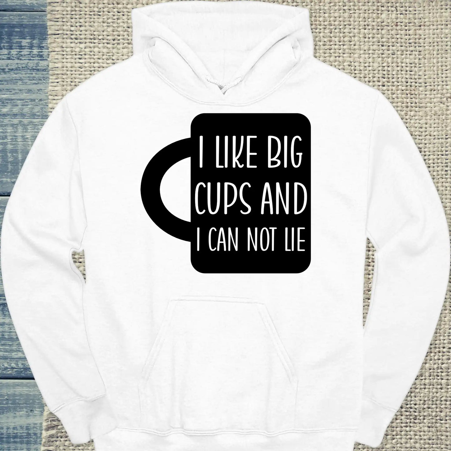 Hoodie - I like big cups and I can not lie - Unisex - Kaffee Weiß