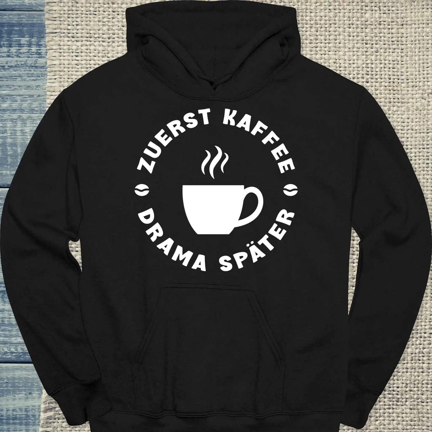 Hoodie - Zuerst Kaffee - Drama Später - Unisex - Kaffee Schwarz