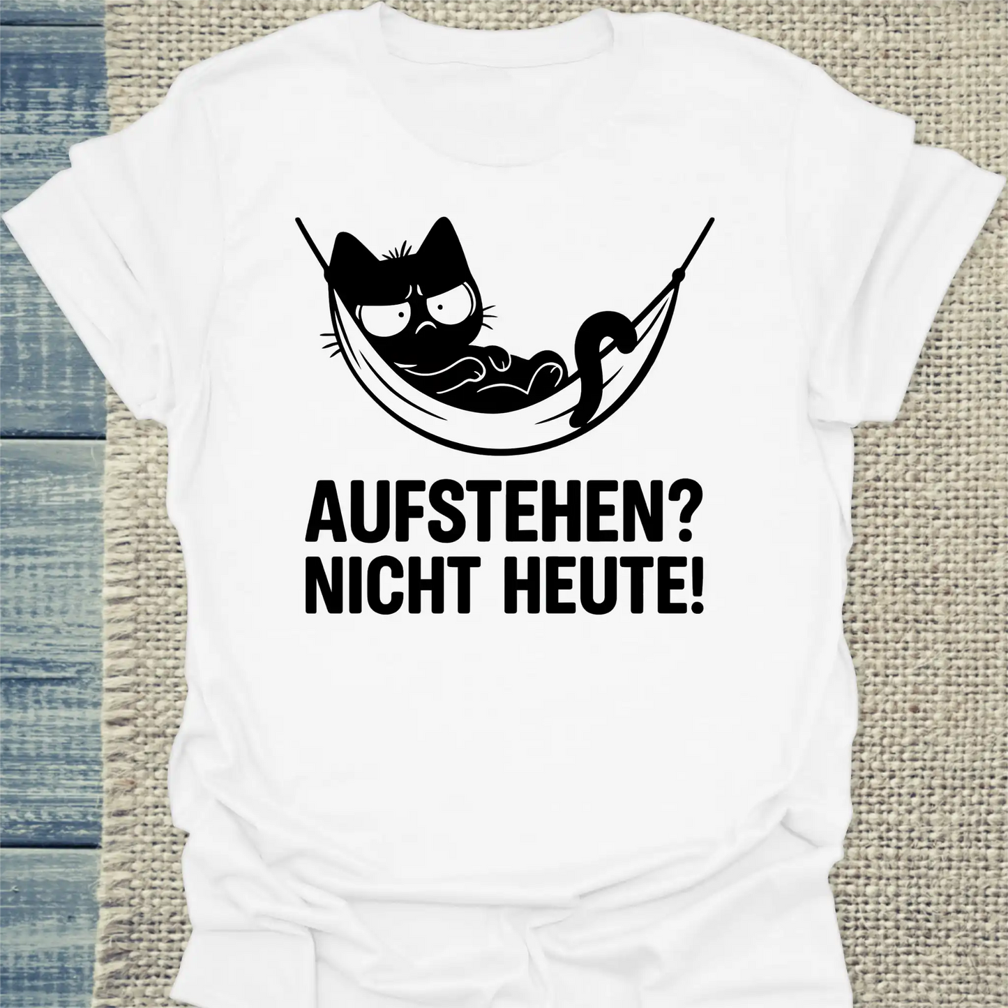 T-Shirt - Aufstehen? Nicht Heute - Unisex - Katze, Nicht Heute Weiß