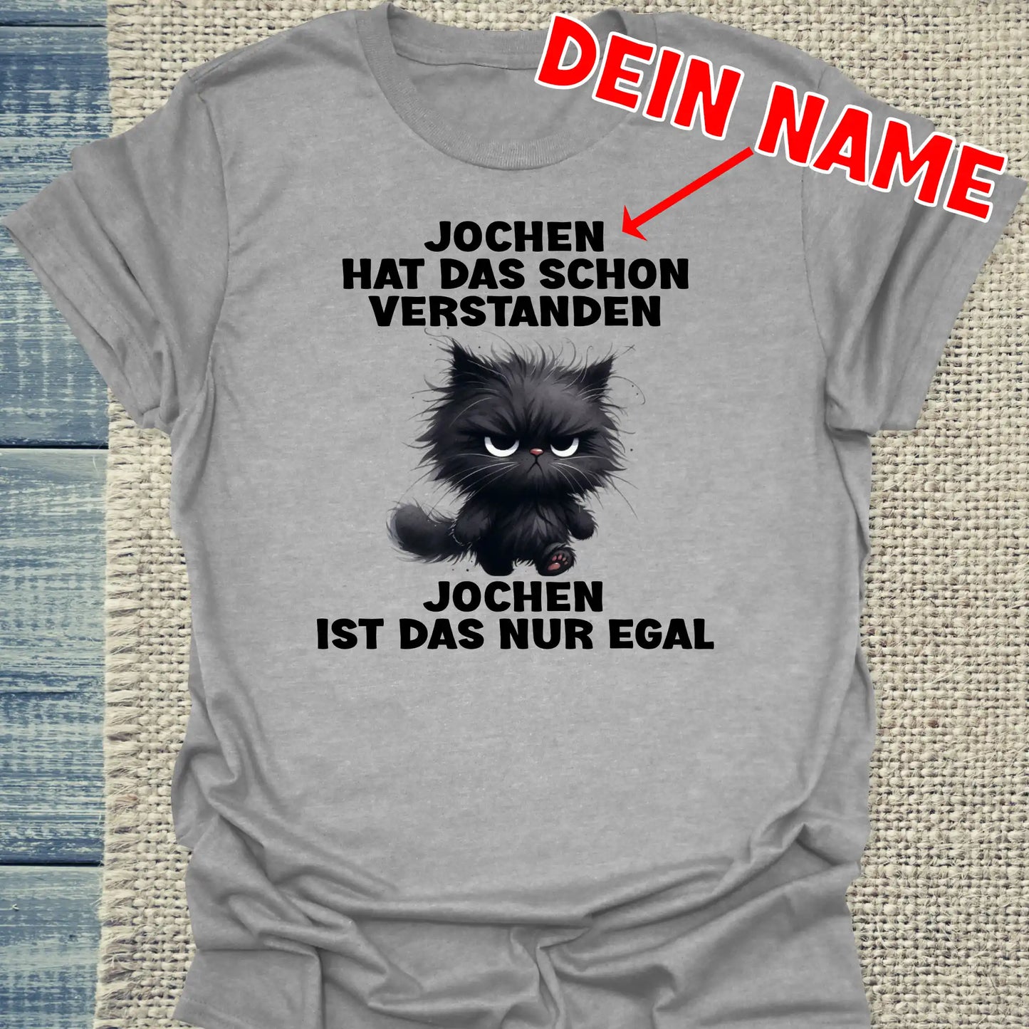 T-Shirt - DEIN NAME - Nur egal - Unisex - Katze Grau