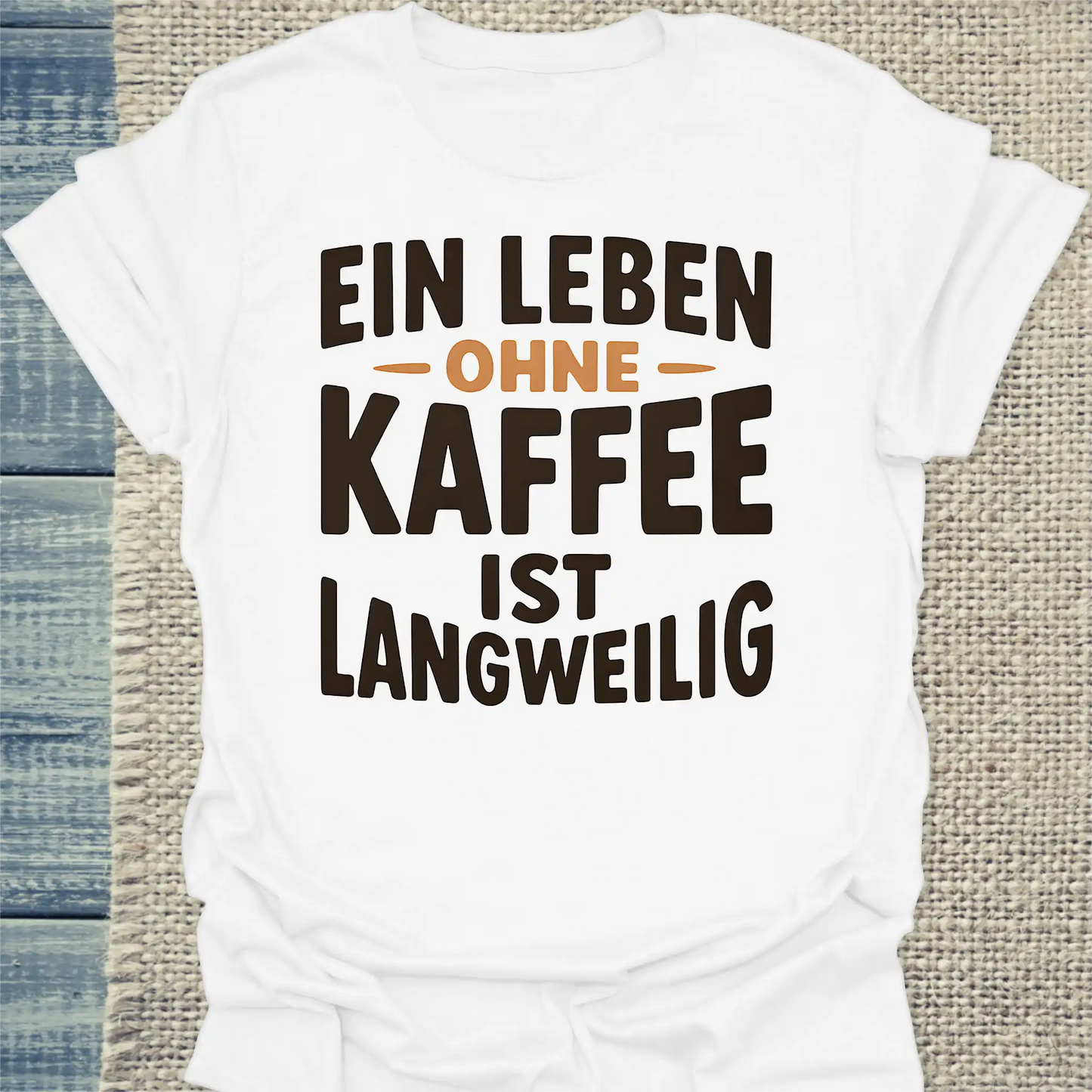 T-Shirt - Ein Leben ohne Kaffee ist langweilig - Unisex - Kaffee Weiß