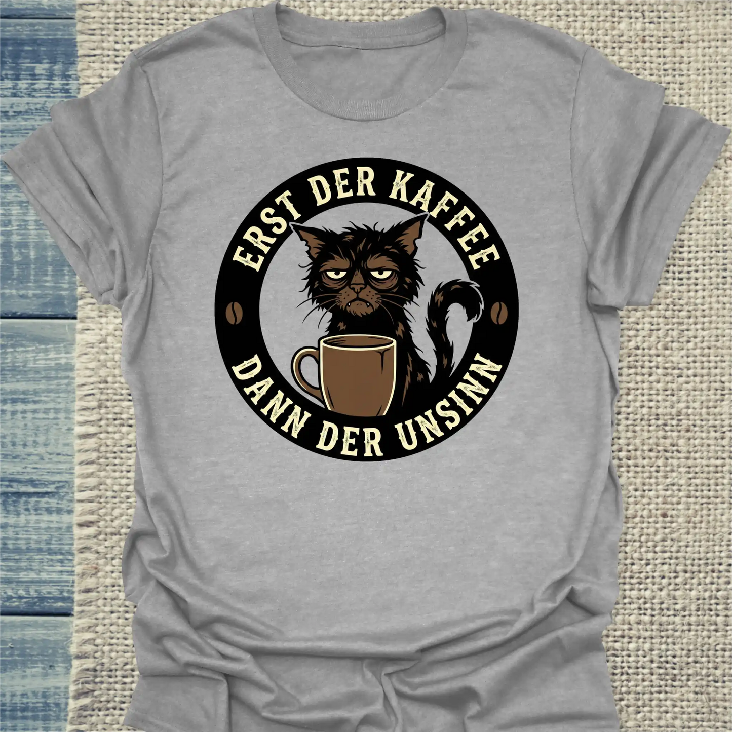T-Shirt - Erst Kaffee - Dann der Unsinn - Unisex - Katze & Kaffee Grau