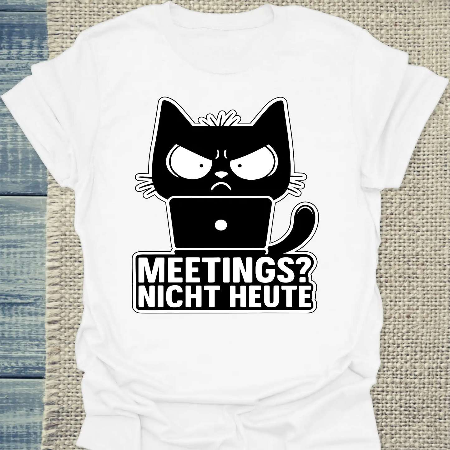 T-Shirt - Meetings? Nicht Heute - Unisex - Katze, Nicht Heute Weiß