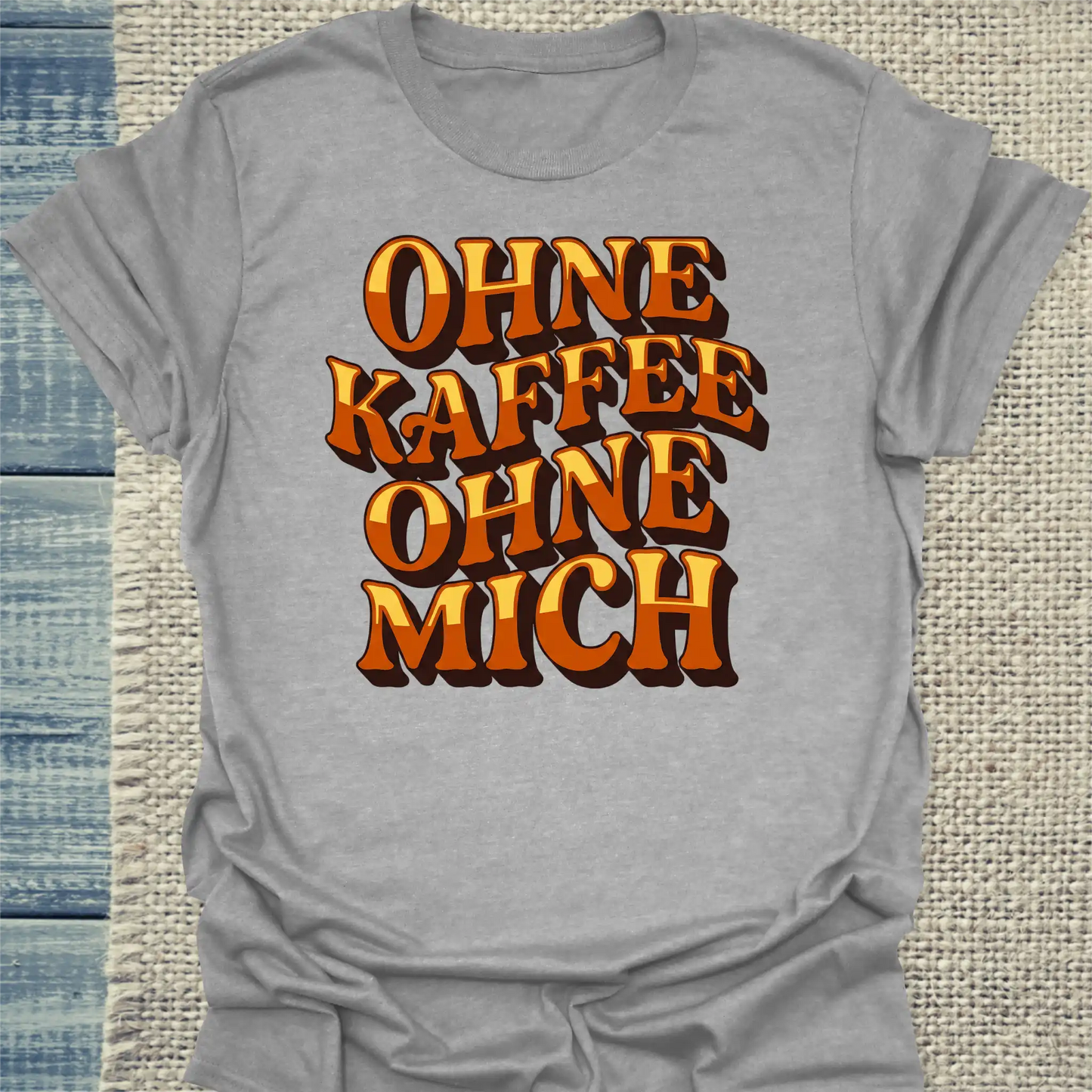 T-Shirt - OHNE KAFFEE OHNE MICH - Unisex - Kaffee Grau