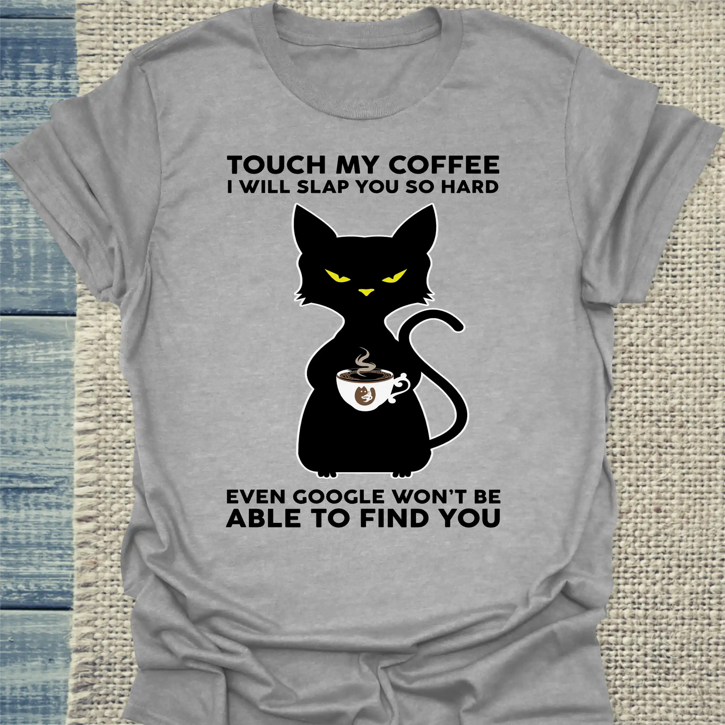 T-Shirt - Touch My Coffee I Will Slap You so Hard - Unisex - Katze, Kaffee Grau