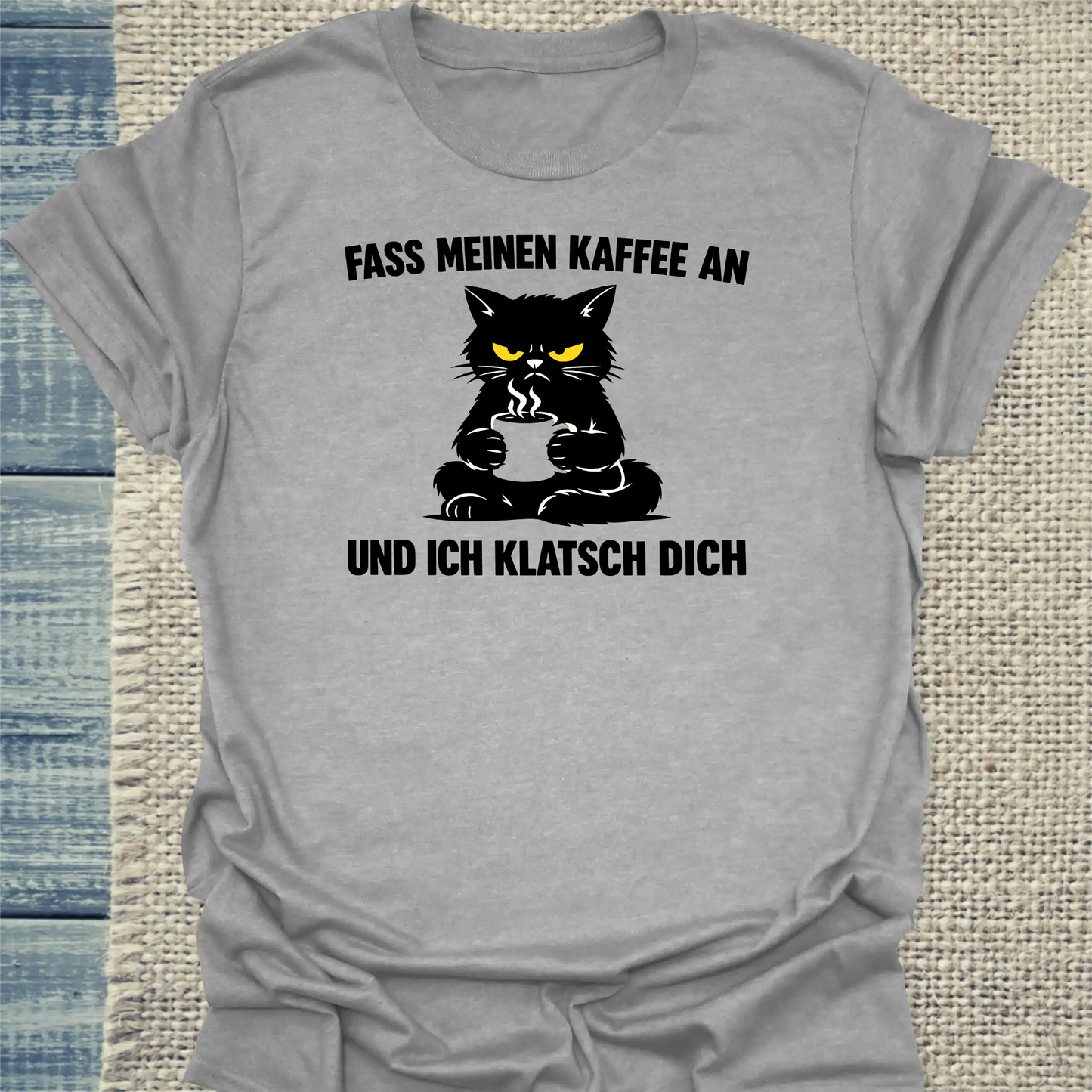 T-Shirt - Und ich klatsch dich - Unisex - Katze & Kaffee Grau
