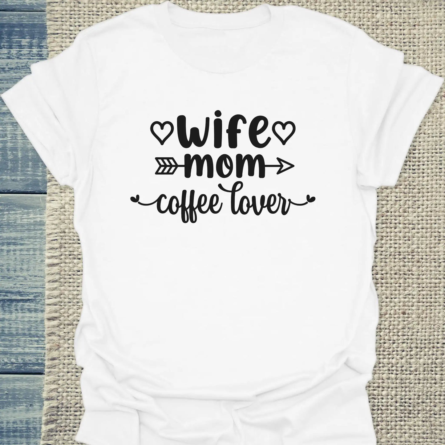 T-Shirt - Wife - Mom - coffee lover - Unisex - Kaffee Weiß