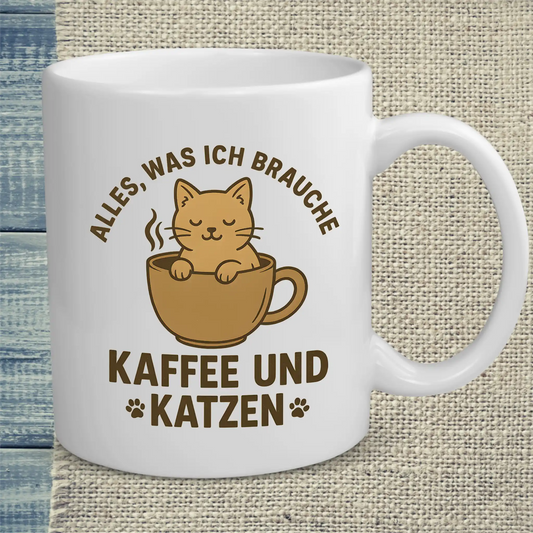Tasse 325ml - Alles, was ich brauche. Kaffee und Katzen - Katze & Kaffee