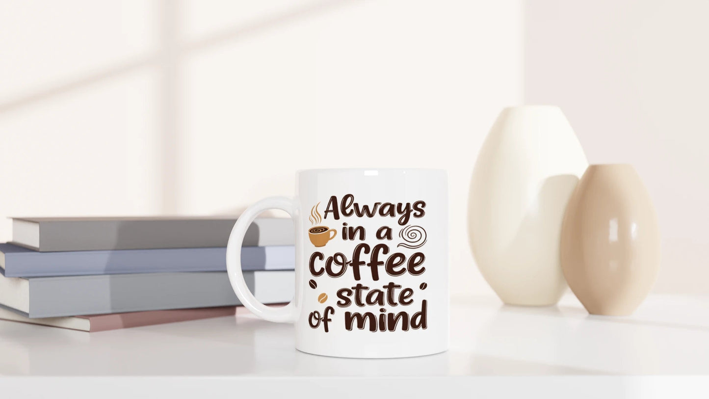 Tasse 325ml - Always in a coffee state of mind - Kaffee