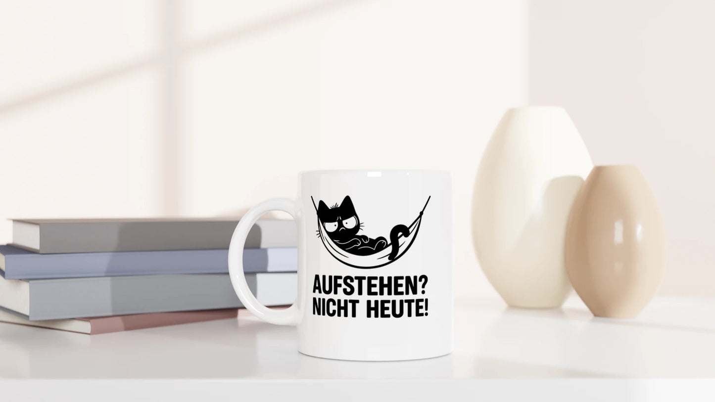 Tasse 325ml - Aufstehen? Nicht Heute - Katze, Nicht Heute