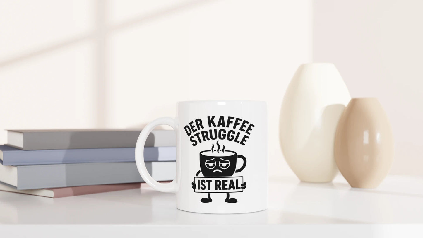 Tasse 325ml - Der Kaffee Struggle ist real - Kaffee