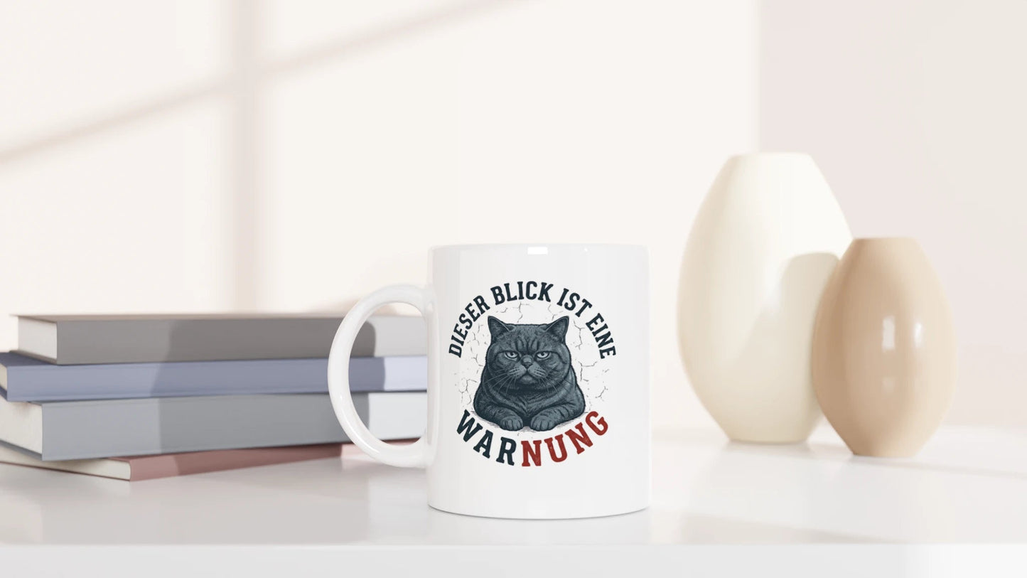 Tasse 325ml - Dieser Blick ist eine Warnung - Katze