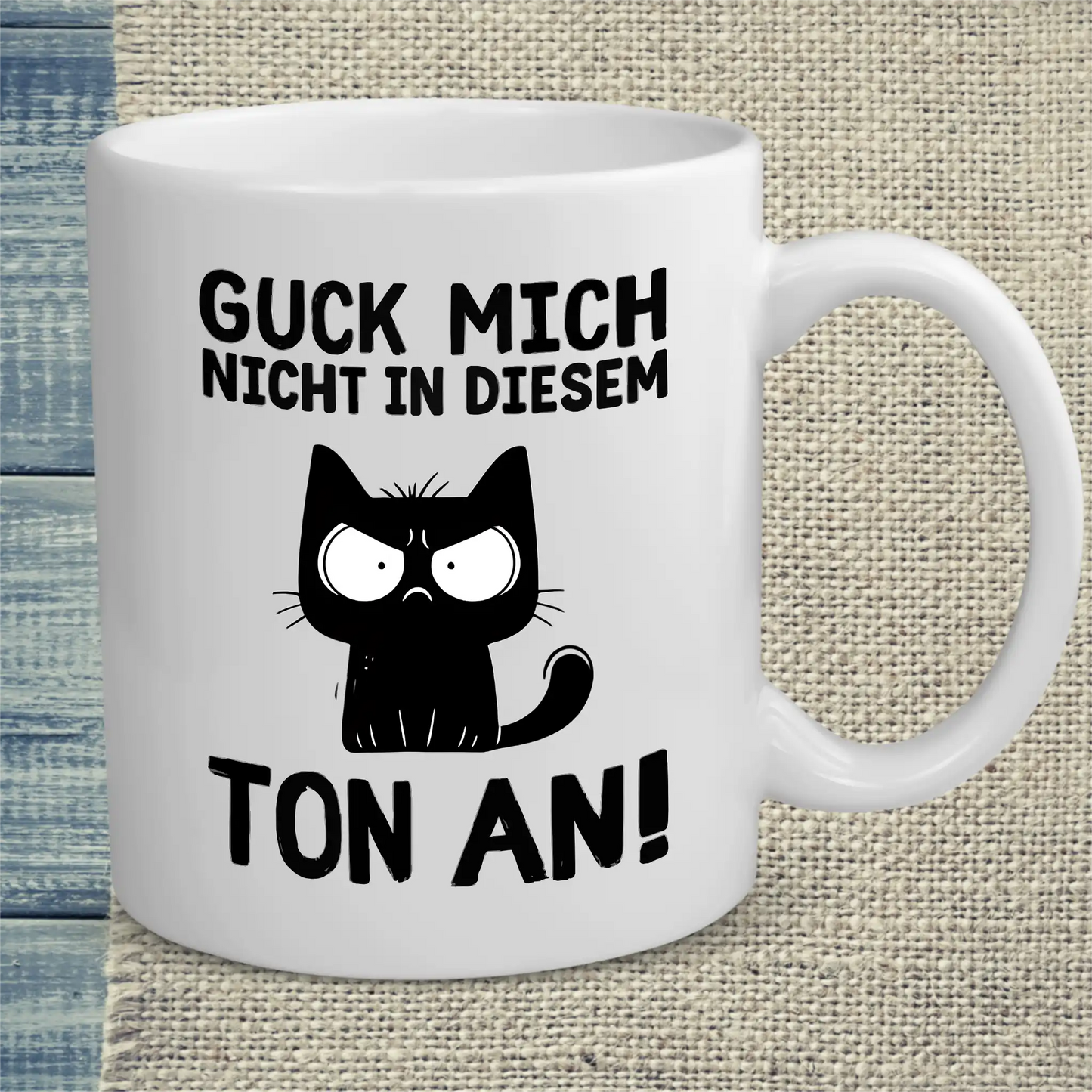 Tasse 325ml - Guck mich nicht in diesem Ton an - Katze