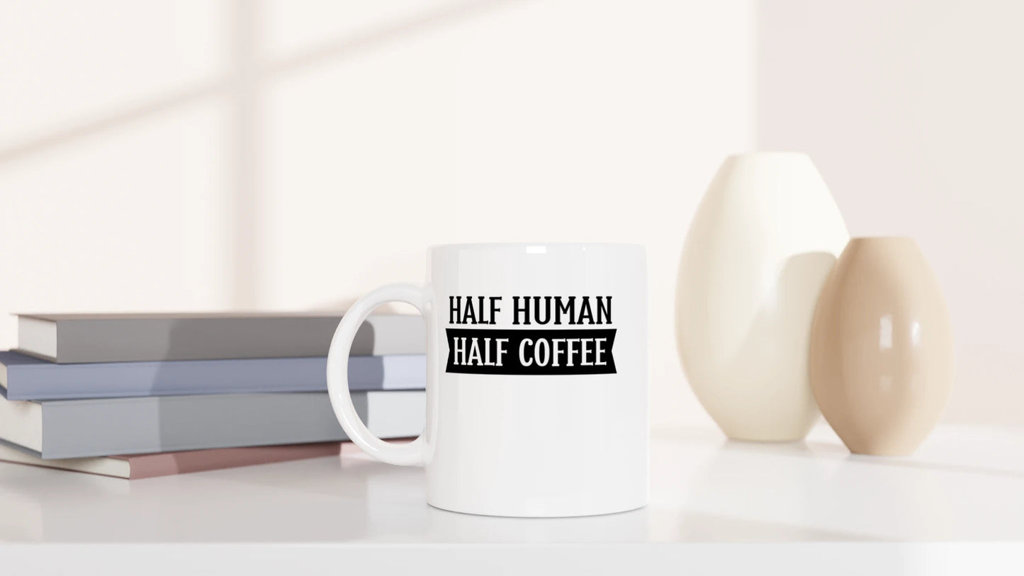 Tasse 325ml - Half Human - Half Coffee - Kaffee