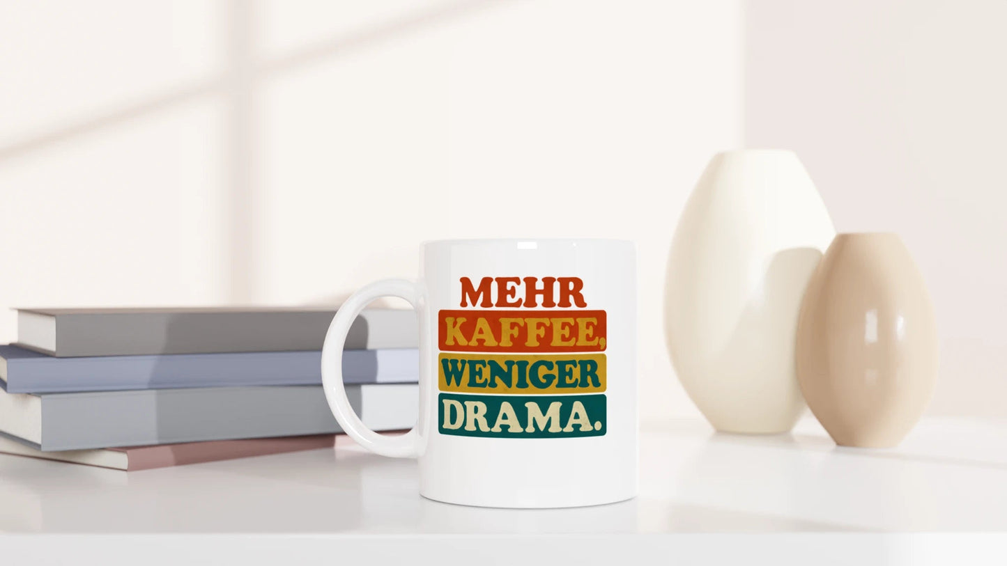 Tasse 325ml - Mehr Kaffee, weniger Drama. - Kaffee