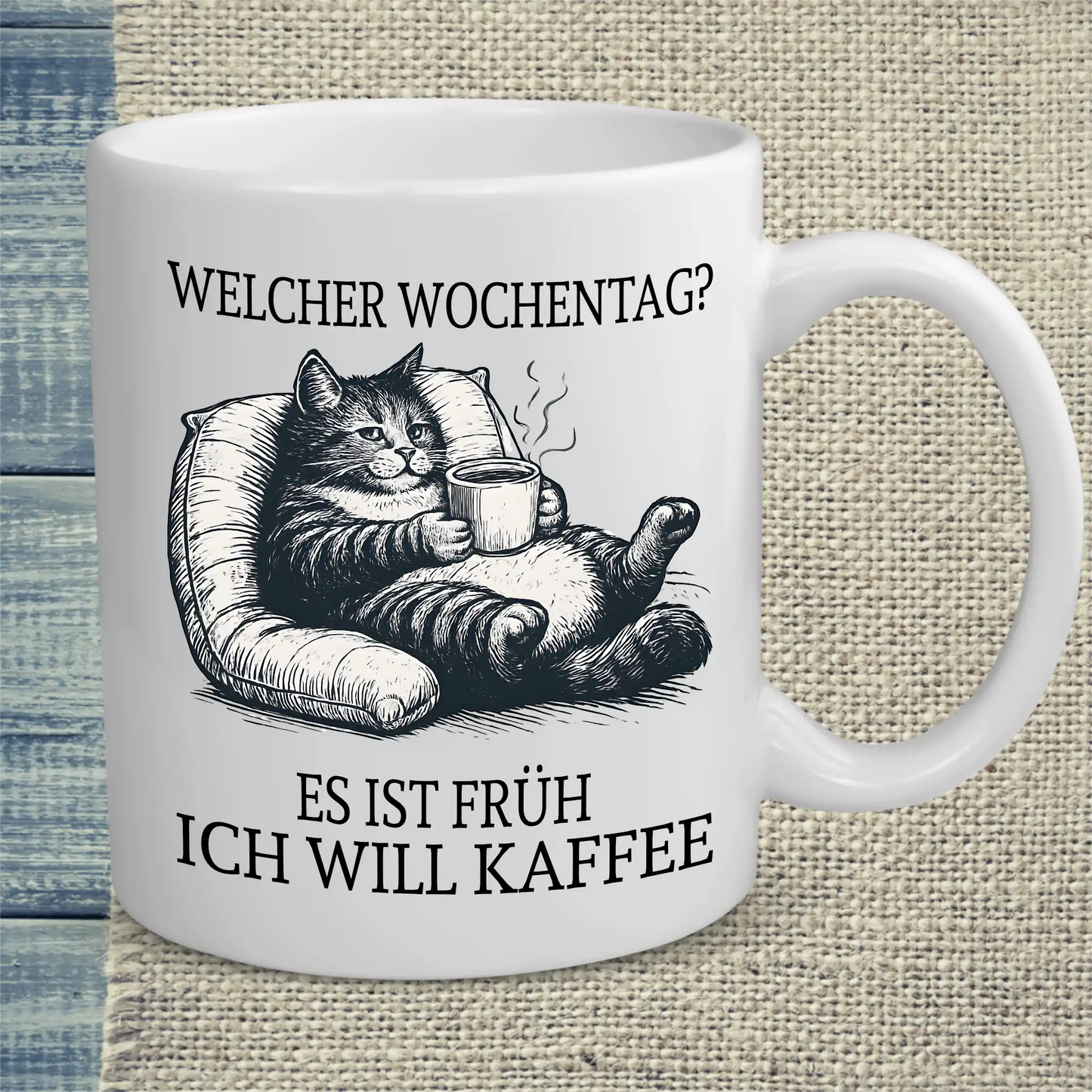 Tasse 325ml - Welcher Wochentag? Es ist früh. Ich will Kaffee. - Katze, Kaffee
