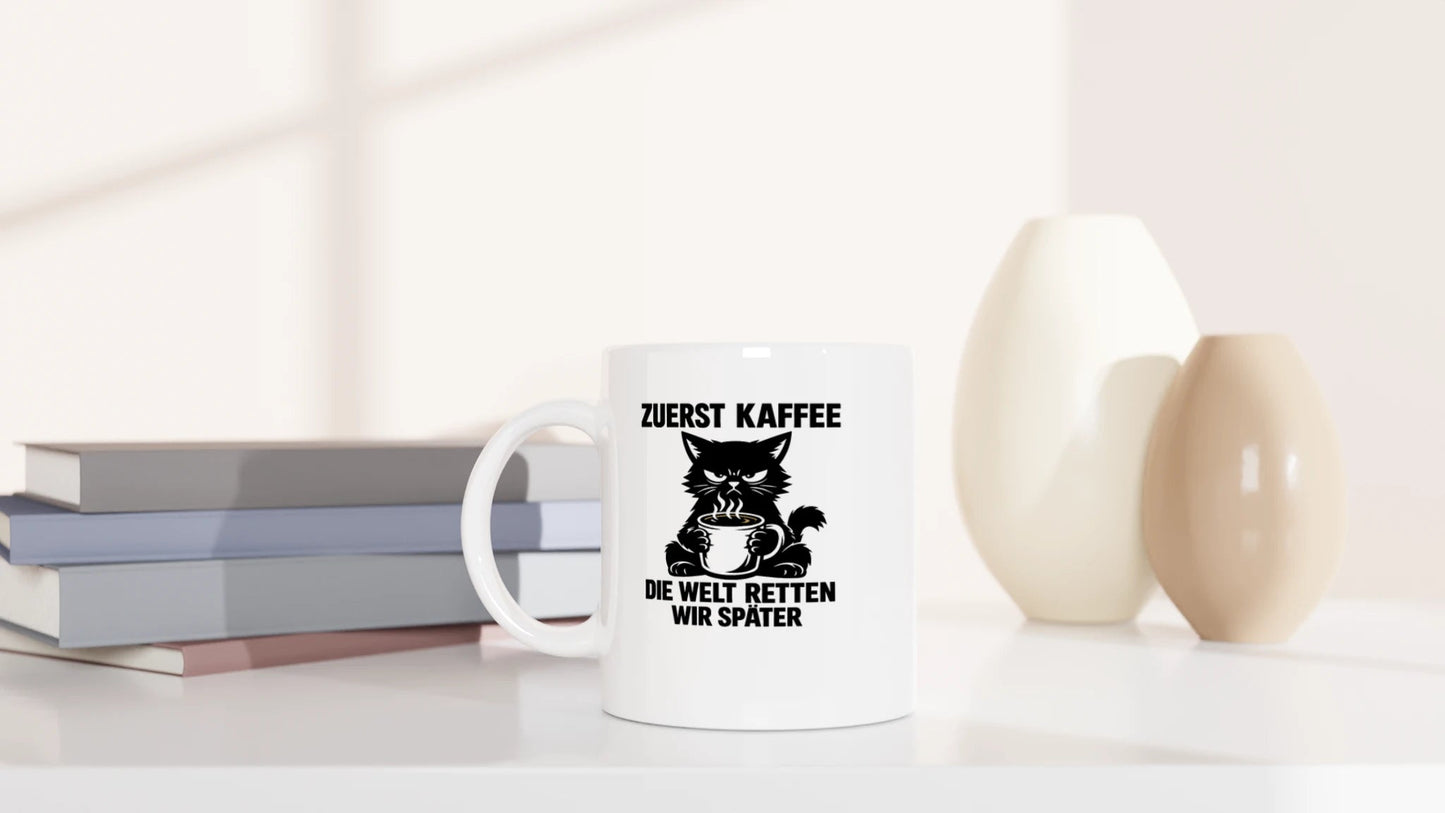 Tasse 325ml - Zuerst Kaffee. Die Welt retten wir später. - Katze & Kaffee
