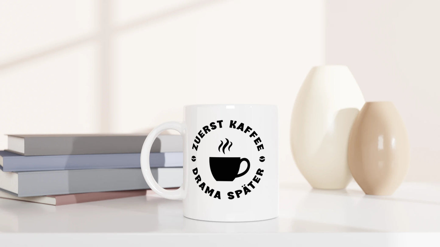 Tasse 325ml - Zuerst Kaffee - Drama Später - Kaffee