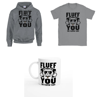 Bundle - Fluff You - T-Shirt, Hoodie & Tasse