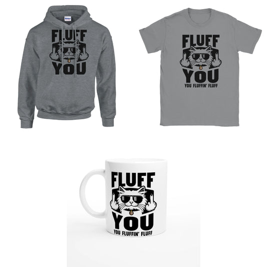 Bundle - Fluff You - T-Shirt, Hoodie & Tasse