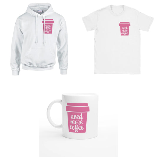 Bundle - Need More Coffee - T-Shirt, Hoodie & Tasse