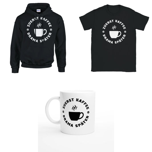Bundle - Zuerst Kaffee - Drama Später - T-Shirt, Hoodie & Tasse