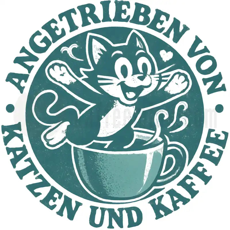 Design Vorschau Angetrieben von Katzen und Kaffee