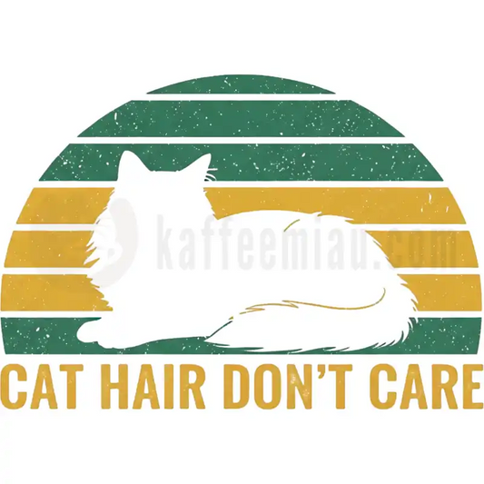 Design Vorschau Cat Hair Don't Care