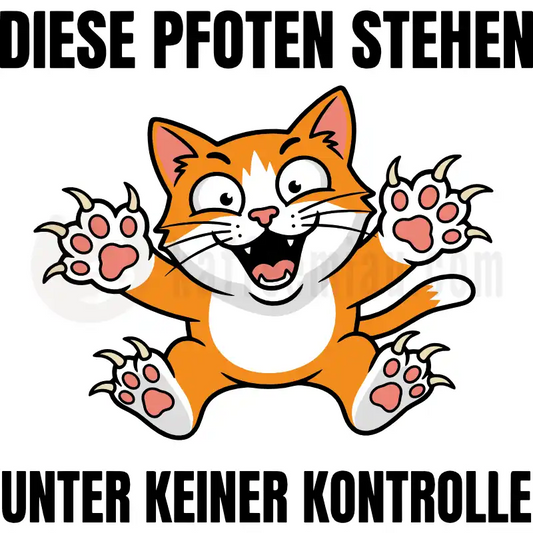 Design Vorschau Diese Pfoten stehen unter keiner Kontrolle