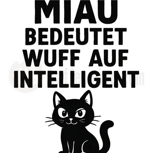 Design Vorschau Miau bedeutet Wuff auf intelligent