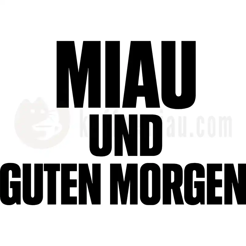 Design Vorschau Miau und Guten Morgen