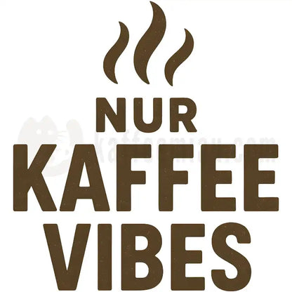 Design Vorschau Nur Kaffee Vibes